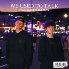 RudyWade - We Used To Talk (feat. JayBenz)