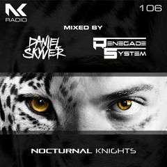 Renegade System - Nocturnal Knights Radio 106
