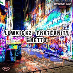 Lowkickz & Fraternity - Ghetto