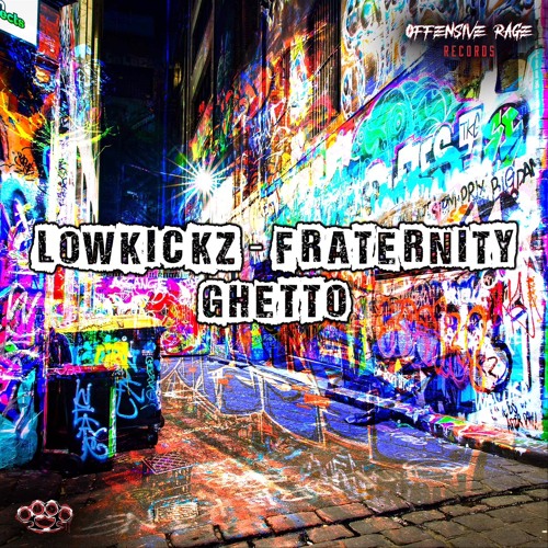 Lowkickz & Fraternity - Ghetto