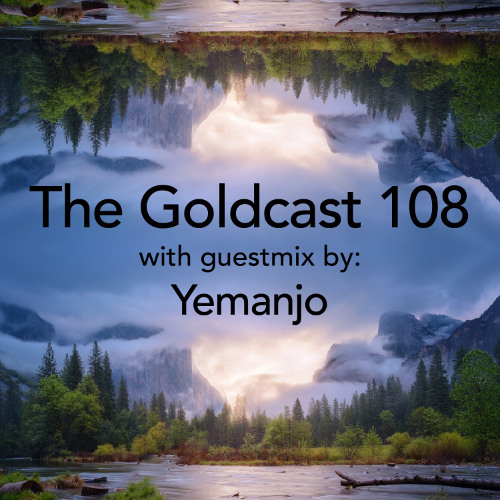 The Goldcast 108 (Jan 17, 2025) with guestmix by Yemanjo
