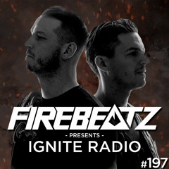 Firebeatz presents: Ignite Radio #197