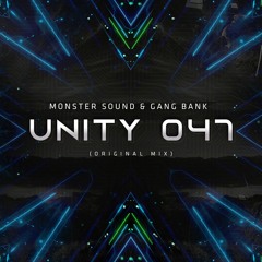 Monster Sound & Gang Bank - Unity 047 (Original Mix)[Free Download]