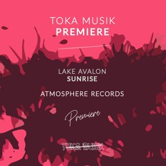 PREMIERE: Lake Avalon - Sunrise (Original Mix) [Atmosphere Records]