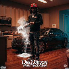 Dre DaDon- SPIN IT BACK CLEAN