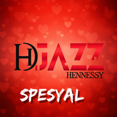 DJAZZ HENNESSY - SPESYAL
