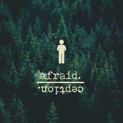 afraid.