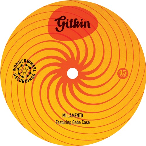 Gitkin - Mi Lamento (ft. Gabe Case)