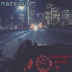Halogen Drive (incompleted version)