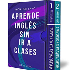 [Access] PDF 📩 Aprende Inglés Sin ir a clases: EL PACK: Volumen 1 y 2 by  John Galea