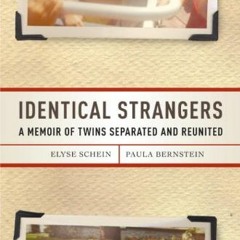 [READ] [EPUB KINDLE PDF EBOOK] Identical Strangers: A Memoir of Twins Separated and R