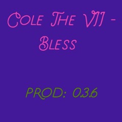 Cole The VII - Bless Prod 0.3.6