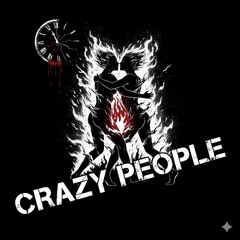 Crazy people