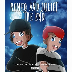 Romeo & Juliet pt5/The End +Hayd333n prod. 4suruu
