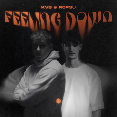 KVS & Ropsu - Feeling Down
