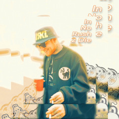 In No Rush 2 Die 1:29:23