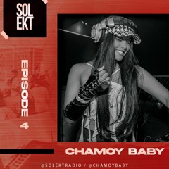 SOLEKTRADIO EP. 4 - CHAMOY BABY