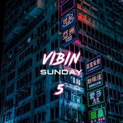 VIBIN SUNDAY  5