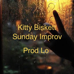 $unday Improv 🪅 Kitty Bi$kett 🪅 Prod Lo