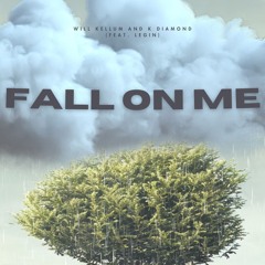 Will Kellum & K Diamond feat. Legin - "Fall On Me"
