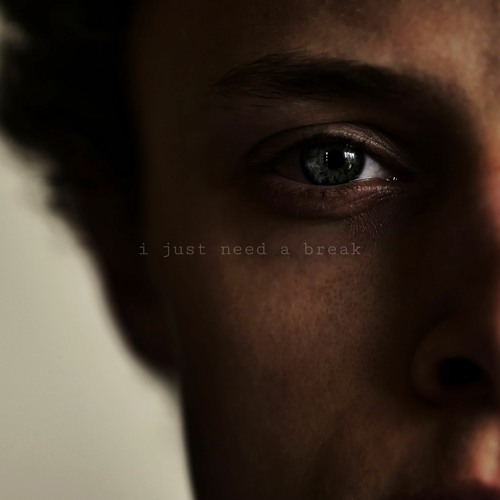 i just need a break