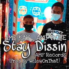 Stay Dissin (ft. GDM Kay) Prod by WelewOnThat