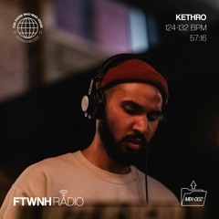 FTWNH RADIO: MIX-002 KETHRO