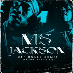 Ms Jackson - Off Rules (remix)
