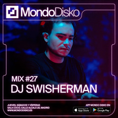 Mix #27 DJ SWISHERMAN