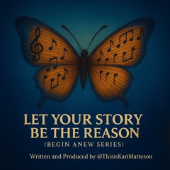 Let Your Story Be the Reason