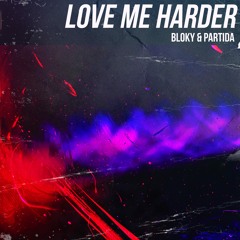 Love Me Harder feat. Bloky (Extended)