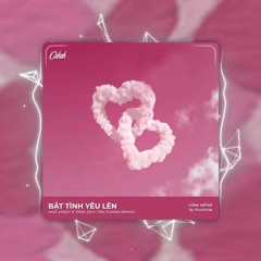 Bật Tình Yêu Lên (Cukak Remix)