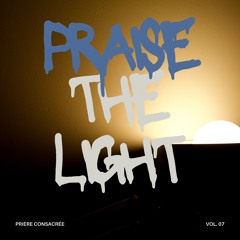 Praise The Light