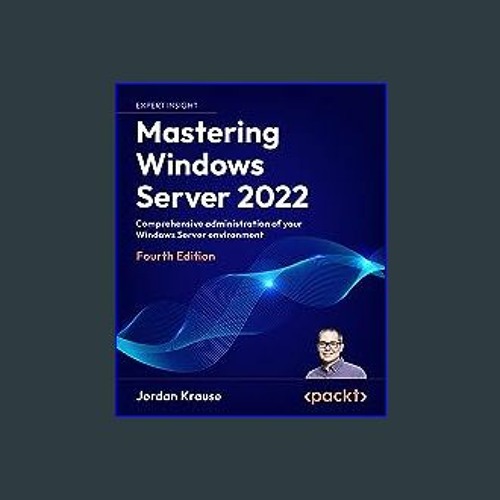 Stream Read^^ ⚡ Mastering Windows Server 2022: Comprehensive 