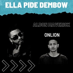Ella Pide Dembow (ft Aldon Maverick)