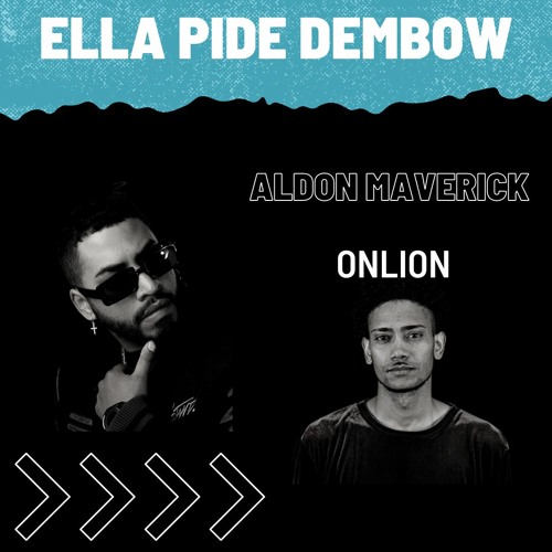 Ella Pide Dembow (ft Aldon Maverick)