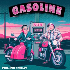 phil.ink x willy - GASOLINE