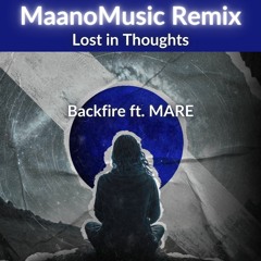 Lost In Thoughts - MaanoMusic Remix (original by Backfire ft. MARE)