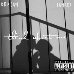 Think About Me Feat. Dbd Cam