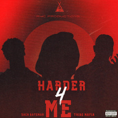HARDER 4 ME