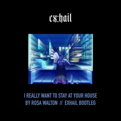 I Really Want To Stay At Your House by Rosa Walton (ex:hail bootleg)