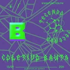 Tecendo + Coletivo Bruta  @function.fm