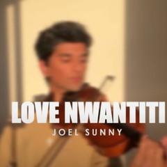 Love Nwantiti -dramatic violin cover- Joel Sunny