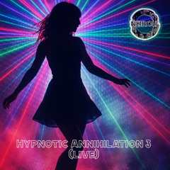 Hypnotic Annihilation 3 (live dj set)