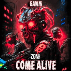 GAWM - Come Alive (Zonii Remix)