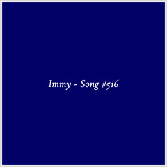 Immy - Song #516