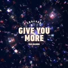 Raz Danon - Give You More