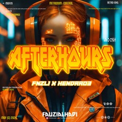 AFTERHOURS II (FAUZIALHADI x FNZLI x HENDRA03) #SUPERLIMITEXPRES