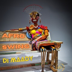 DJ MAADY - AFRO SWING