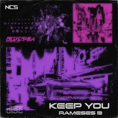 Rameses B - Keep You [NCS Release]